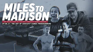 Miles to Madison Ep. 08.21: The Art of CrossFit Games Programming