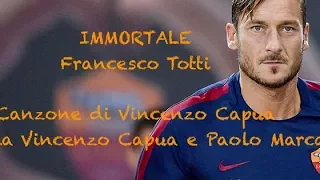 Immortale ( Canzone per Francesco Totti ) -  Vincenzo Capua