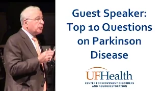 Top 10 Questions on Parkinson's - Guest Speaker Dr. Jankovic - UF Health Parkinson Symposium 2015