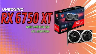 RX 6750 XT 12GB MSI MECH 2x - UNBOXING! A MELHOR OPÇÃO DO MOMENTO?