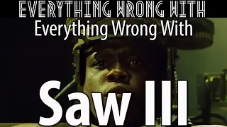 Everything Wrong With "Everything Wrong With Saw III In 16 Minutes Or Less"