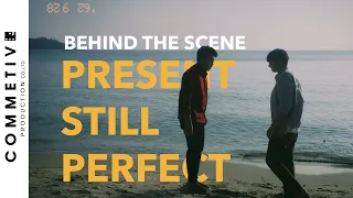 Behind the scene: Present Still Perfect แค่นี้ก็ดีแล้ว 2