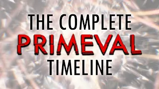 The Complete Primeval Timeline (2007 - 2013)