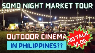 Night Market in the Philippines - Outdoor Cinema and Foodtrip SOMO MARKET WALKING TOUR