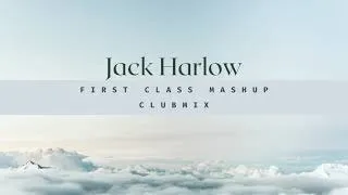 jack Harlow ft chris brown - first class blow my mind mash up (extended clubmix)