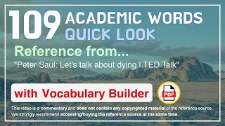 109 Academic Words Quick Look Ref from "Peter Saul: Let's talk about dying | TED Talk"