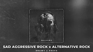 Walking | Sad Aggressive Rock x Alternative Rock Type Beat (prod. Erawy x Frevx)