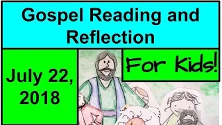 Gospel Reading and Reflection for Kids - July 22, 2018 - Mark 6:30-34