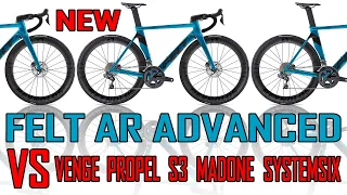 FELT AR vs MADONE vs VENGE vs PROPEL vs SYSTEMSIX vs S3