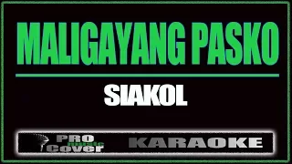 Maligayang pasko - Siakol (KARAOKE)