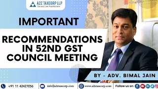 Important Recommendations in 52nd GST Council Meeting || Adv. Bimal Jain