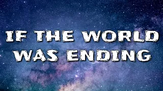 alexander Stewart - If The World Was Ending (Lyrics)