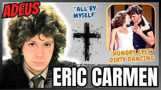 MORRE ERIC CARMEN, O ADEUS AO CANTOR DAS MÚSICAS ALL BY MYSELF e HUNGRY EYES DO FILME DIRTY DANCING😭