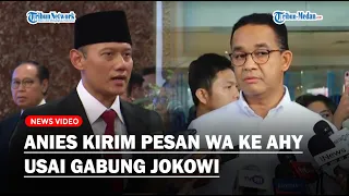 Isi Pesan WA Anies ke AHY usai Gabung Koalisi Jokowi, Berharap Permasalahan Bisa Diselesaikan