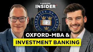 Von der Unternehmensberatung ins Investment Banking + Oxford-MBA | Karriere Insider Podcast