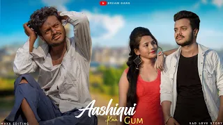 Aashiquii Kaa Gum | Himesh Reshammiya |Salman Ali | Sad Love Story | Dream Gang