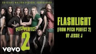 Jessie J - Flashlight (from Pitch Perfect 2) (Official Lyric Video)