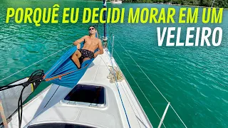 Porque Eu Decidi Morar Em Um Veleiro  - Conheça a Minha História