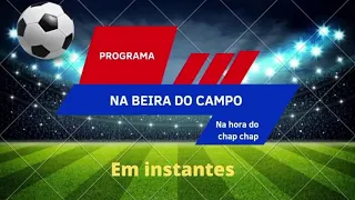 BATE PAPO COM NELSON MARTINS (Na beira do campo especial de sexta).