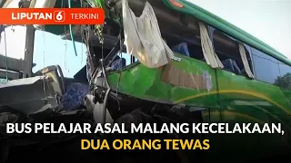 Bus Pelajar Asal Malang Kecelakaan, Dua Orang Tewas | Liputan 6