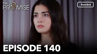 The Promise Episode 140 | Romanian Subtitle | Jurământul