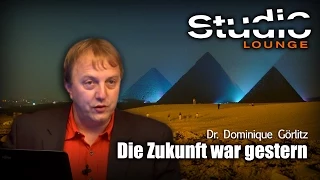 Die Zukunft war gestern - Dr. Dominique Görlitz