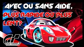 GRAN TURISMO 7 - AVEC OU SANS AIDES, PLUS RAPIDE OU PLUS LENT?