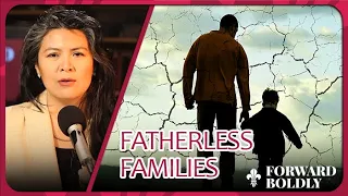 Forward Boldly —  Fatherless Families