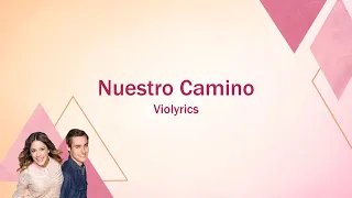 Violetta | Nuestro Camino (lyrics)