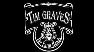 Tim Graves and The Farm Hands  - With A Pain In My Heart