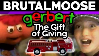 Gerbert: The Gift of Giving - brutalmoose