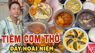 Tiệm cơm thố xá lị các món tiềm ĐẦY HOÀI NIỆM lâu năm nhất Sài Gòn | Địa điểm ăn uống