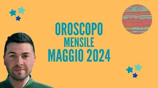 OROSCOPO mensile MAGGIO 2024