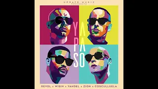 Wisin, & Yandel, X Zion, X Cosculluela, - Ya Paso Official Audio 2021