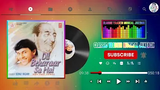 Dil Bekaraar Sa Hai || Rafi Fast Songs || Singer, Sonu Nigam Full Album CD T-Series Jukebox