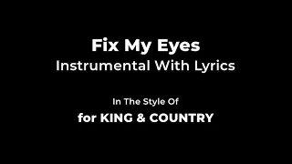 Fix My Eyes Instrumental With Lyrics - for KING & COUNTRY (Karaoke)