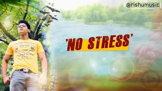 No stress - Rishu