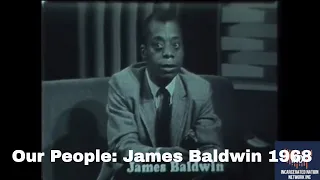 Our People : James Baldwin 1968