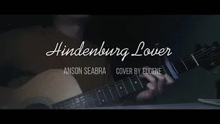 Anson Seabra // Hindenburg Lover (Cover by Eugene)