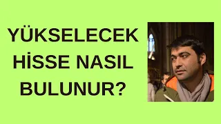 YÜKSELECEK HİSSE NASIL BULUNUR?