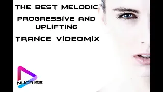 The Best Melodic Progressive and Uplifting Trance Videomix