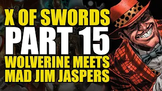 Wolverine Meets Mad Jim Jaspers: Wolverine/X of Swords Part 15 | Comics Explained