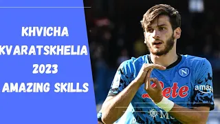 Khvicha Kvaratskhelia 2023 | Amazing SKILLS, Assists and GOALS | HD | Napoli