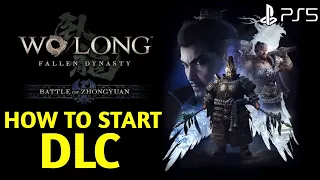 How to Start Battle of Zhongyuan Wo Long DLC How to Start | How to Start WO LONG BATTLE OF ZHONGYUAN