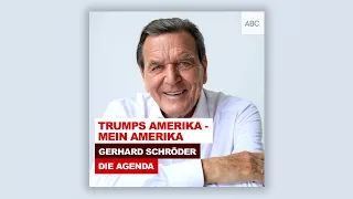 Trumps Amerika - Mein Amerika |  Die Agenda - der Podcast mit Gerhard Schröder