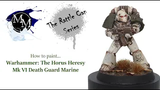 How to Paint Warhammer: The Horus Heresy Death Guard Tactical Marine - The Rattle Can Series