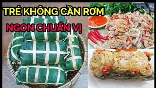 Cách Làm TRÉ RƠM ( NEM) BÌNH ĐỊNH đơn giản tại nhà đón Tết - Gói Tré không cần rơm mà ngon chuẩn vị