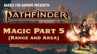 Pathfinder (2e) Magic Part 5: Range and Area
