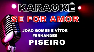 KARAOKÊ SE FOR AMOR - JOÃO GOMES E VITOR FERNANDES - PISIEIRO