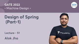 Design of Spring | L 51  Machine Design | Alok Jha